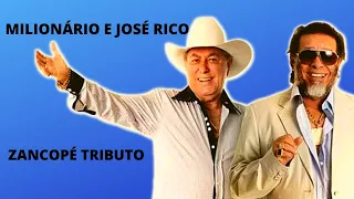 ZANCOPÉ TRIBUTO - MILIONÁRIO E JOSÉ RICO