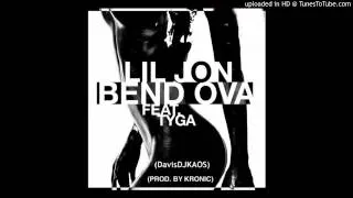 Lil Jon Bend Ova Ft. Tyga Prod. By Kronic (DavisDJKAOS edit)