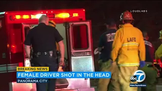 Woman shot in head while driving in Panorama City I ABC7