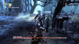 Bloodborne™ How to die with Father Gascoigne