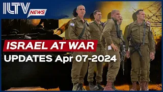 Israel Daily News – War Day 184 April 07, 2024