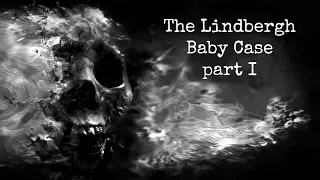 The Lindbergh Baby Case - part I: Anne & Charles