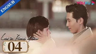 [Love in Flames of War] EP04 | Fall in Love with My Adopted Sister | Shawn Dou / Chen Duling | YOUKU