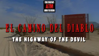 EL CAMINO DEL DIABLO - THE HIGHWAY OF THE DEVIL