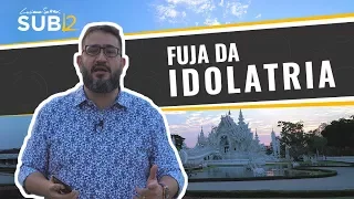 [SUB12] FUJA DA IDOLATRIA - Luciano Subirá