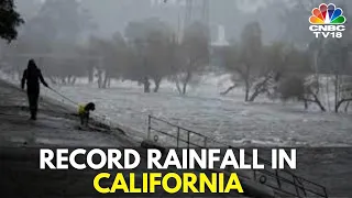 Atmospheric River Storms Brings Record Rainfall In California | IN18V | CNBC TV18