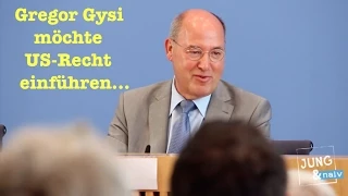 Gregor Gysi möchte US-Recht einführen...