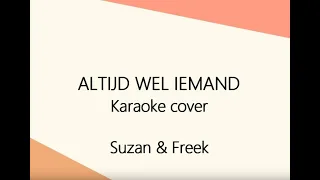 Altijd wel iemand - karaoke - Suzan & Freek