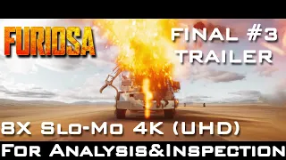 FURIOSA - Final Trailer : 8X Slo-Mo for Analysis & Study | (4K UHD)