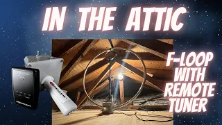 Stealth HOA Antenna # 5: Chameleon Antenna F-Loop 2.0 IN THE ATTIC with REMOTE TUNER from the SHACK