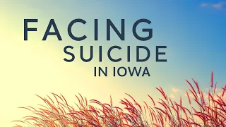 Facing Suicide in Iowa