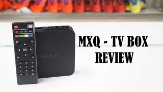 MXQ TV BOX REVIEW