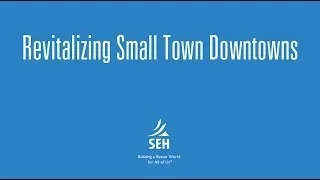 Revitalizing Small Town Downtowns Webinar - January 22, 2014