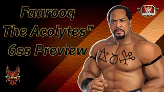 Faarooq "The Acolytes" 6ss Preview