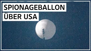 USA schießen Ballon ab - China reagiert empört