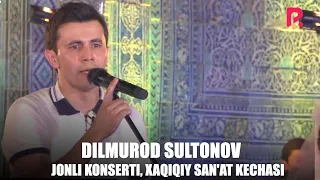 Dilmurod Sultonov - Jonli konserti, xaqiqiy san'at kechasi