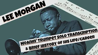 Lee Morgan - A Brief Chronicle of Lee Morgan and The Transcription of His Moanin' Trumpet Solo