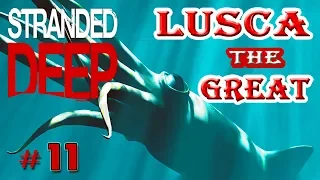 КАК УБИТЬ БОССА Lusca The Great ● New STRANDED DEEP 2019-#11