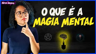 O QUE É MAGIA MENTAL? COMO FAZER RITUAIS?? - MAGIA MENTAL