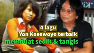 4 LAGU YON KOESWOYO TERBAIK | MEMBUAT SEDIH & TANGIS | KOES PLUS