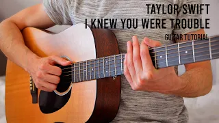 Taylor Swift – I Knew You Were Trouble EASY Guitar Tutorial With Chords / Lyrics