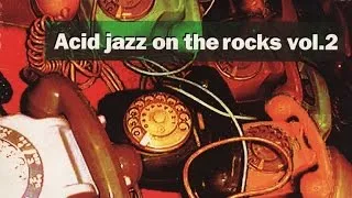 The Best Funk Breaks Bossa Beats - Acid Jazz On the Rocks  Vol 2