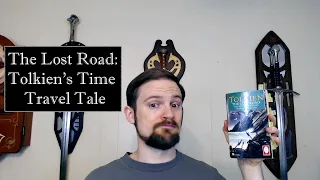 The Lost Road: Tolkien's Time Travel Tale
