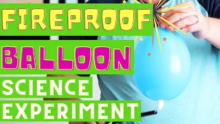 Fire Resistant Balloon - Cool Science Experiments for Kids!