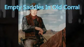 Slim Whitman - - - Empty Saddles In The Old Corral