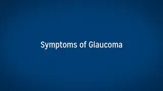 Glaucoma: Symptoms