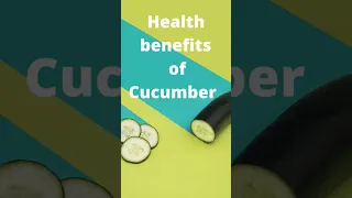 Health benefits of Cucumber