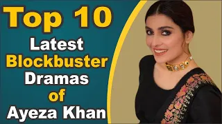 Top 10 Latest Blockbuster Dramas of Ayeza Khan || Pak Drama TV