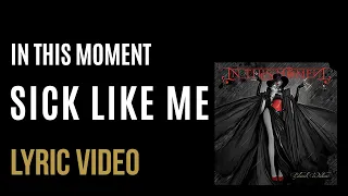 In This Moment - Sick Like Me (LYRICS)