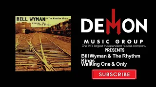 Bill Wyman & The Rhythm Kings - Walking One & Only