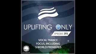 Ori Uplift - Uplifting Only 395 (Sept 3, 2020) (Vocal Trance Focus)