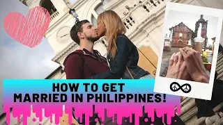 HOW TO GET MARRIED IN THE PHILIPPINES WITH A FOREIGNER!