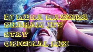 Sharam Jey Stay_DJ Mena MaZzIka(Original Mix)