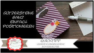 Quicktipp - Glitzersteine positionieren - einfach - Stampin´Up - Aufhebhelfer - leerer Aufheb Helfer