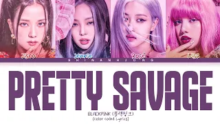 BLACKPINK 'PRETTY SAVAGE' (Color Coded Lyrics)