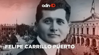 Honrando la memoria de Felipe Carrillo Puerto I El adn de la historia