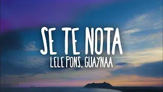 Lele Pons & Guaynaa - Se Te Nota (Letra/Lyrics)