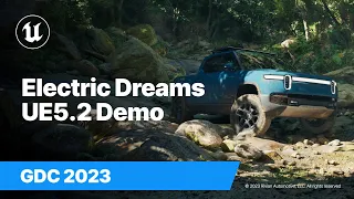 Electric Dreams and the Rivian R1T | UE5.2 Demo | GDC 2023