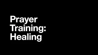 May 7: Healing Prayer Training