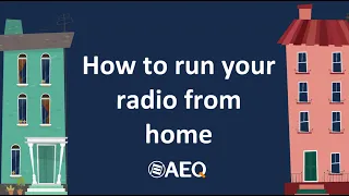 AEQ - How to Run your Radio from Home