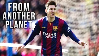 Lionel Messi ● From Another Planet 2015 | HD