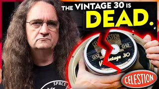 Celestion just ENDED the Vintage 30!!!!!!