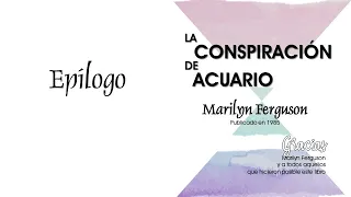 Cap 14 -Epílogo -La conspiración de Acuario de Marilyn Ferguson