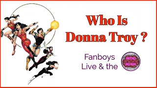 Fanboys Live & the Retro Review 4.21.24 | Who is Donna Troy