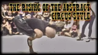 "THE RISING OF THE ABSTRACT CIRCUS STYLE" (Lost Styles #3)  feat. Alex Nomak Merez, Law & Freakshow
