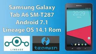 Samsung Galaxy Tab A6 SM-T285 ve SM-T287 Android 7.1 Lineage OS 14.1 Rom Yükleme